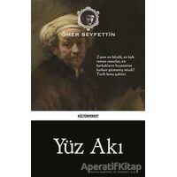 Yüz Akı - Ömer Seyfettin - Kültürperest Yayınevi