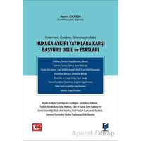 İnternet, Gazete, Televizyondaki Hukuka Aykırı Yayınlara Karşı Başvuru Usul ve Esasları