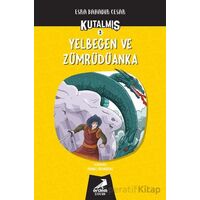 Kutalmış - Yelbegen ve Zümrüdüanka (3. Kitap) - Esra Bahadır Cesar - Erdem Çocuk