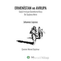 Ermenistan ve Avrupa / Güçlü Hristiyan Devletlerine Karşı Bir Suçlama Metni