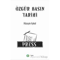 Özgür Basın Tarihi - Hüseyin Akyol - Aram Yayınları