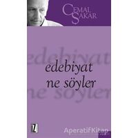 Edebiyat Ne Söyler - Cemal Şakar - İz Yayıncılık