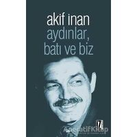 Aydınlar, Batı ve Biz - Akif İnan - İz Yayıncılık