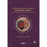 Şehzade Alaaddin Gaybi Bey Kaygusuz Abdal - Abdurrahman Güzel - Akçağ Yayınları