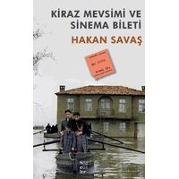 Kiraz Mevsimi ve Sinema Bileti - Hakan Savaş - Sözcükler Yayınları