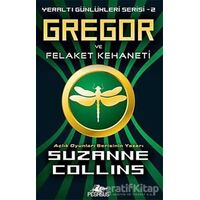 Gregor ve Felaket Kehaneti - Suzanne Collins - Pegasus Çocuk Yayınları