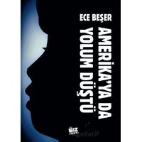 Amerikaya’da Yolum Düştü - Ece Beşer - Biz Kitap