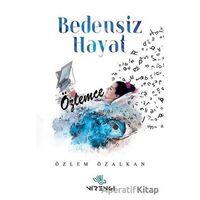 Bedensiz Hayat - Özlem Özalkan - Nirengi Yayınları