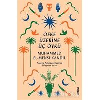 Öfke Üzerine Üç Öykü - Muhammed El-Mensi Kandil - Dedalus Kitap