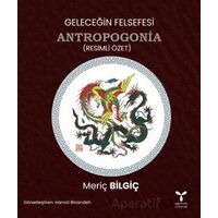 Geleceğin Felsefesi Antropogonia (Resimli Özet) - Meriç Bilgiç - Umuttepe Yayınları