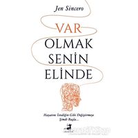 Var Olmak Senin Elinde - Jen Sincero - Olimpos Yayınları