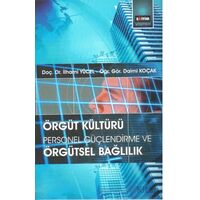 Örgüt Kültürü: Personel Güçlendirme ve Örgütsel Bağlılık