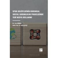 Spor Kulüplerinin Kurumsal Sosyal Sorumluluk Projelerinde Yeni Medya Kullanımı