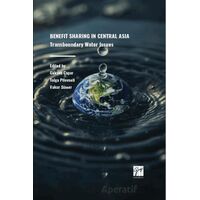 Benefıt Sharıng In Central Asıa Transboundary Water Issues - Kolektif - Gazi Kitabevi