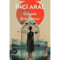 Gölgede Kırk Derece - İnci Aral - Everest Yayınları