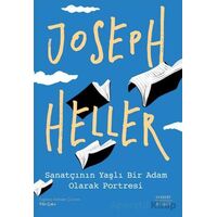 Sanatçının Yaşlı Bir Adam Olarak Portresi - Joseph Heller - Everest Yayınları