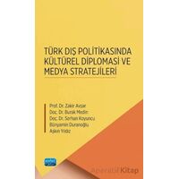 Türk Dış Politikasında Kültürel Diplomasi ve Medya Stratejileri