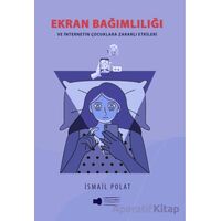 Ekran Bağımlılığı ve İnternetin Çocuklara Zararlı Etkileri