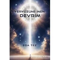 Yeryüzüne İnen Devrim - Eda Tez - İkinci Adam Yayınları