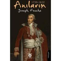 Anılarım 1759-1820 - Joseph Fouche - Dorlion Yayınları