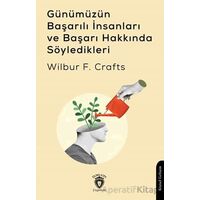 Günümüzün Başarılı İnsanları ve Başarı Hakkında Söyledikleri - Wilbur F. Crafts - Dorlion Yayınları
