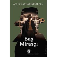Baş Mirasçı - Anna Katharine Green - Dorlion Yayınları