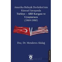 Amerika Birleşik Devletleri’nin Küresel Savaşında Türkiye - ABD Kavgası ve Uyuşturucu (1969-1980)