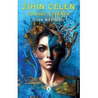Zihin Çelen Sonsuz Yetenek - Dilek Nazlıoğlu - Dorlion Yayınları
