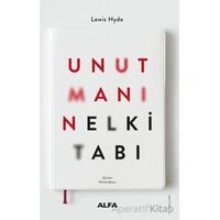 Unutmanın El Kitabı - Lewis Hyde - Alfa Yayınları