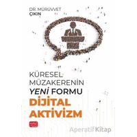 Küresel Müzakerenin Yeni Formu Dijital Aktivizm - Mürüvvet Çıkın - Nobel Bilimsel Eserler