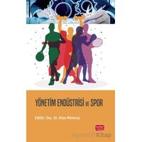 Yönetim Endüstrisi ve Spor - Kolektif - Nobel Bilimsel Eserler