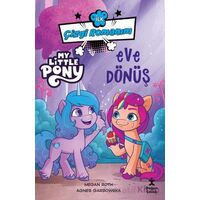 İlk Çizgi Romanım My Little Pony-Eve Dönüş - Megan Roth - Doğan Çocuk