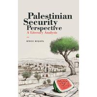Palestinian Security Perspective A Literary Analysis - Birce Beşgül - Çizgi Kitabevi Yayınları