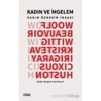 Kadın ve İmgelem (Kadın Öznenin İnşası) - Esra Başak Aydınalp - Çizgi Kitabevi Yayınları