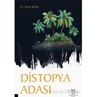 Distopya Adası - Ömer Bedir - Akademisyen Kitabevi
