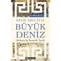 Büyük Deniz: Akdeniz’de İnsanlık Tarihi - David Abulafia - Epsilon Yayınevi