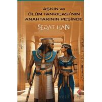 Aşkın ve Ölüm Tanrıçasının Anahtarının Peşinde - Sedat Han - Klaros Yayınları