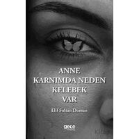 Anne Karnımda Neden Kelebek Var - Elif Sultan Duman - Gece Kitaplığı