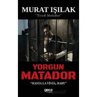 Yorgun Matador - Murat Işılak - Gece Kitaplığı