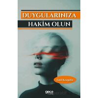 Duygularınıza Hakim Olun - Emil Kraepelin - Gece Kitaplığı