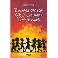 Zihinsel Olarak Güçlü Çocuklar Yetiştirmek - Anna Freud - Gece Kitaplığı