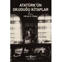 Atatürk’ün Okuduğu Kitaplar - Kolektif - İş Bankası Kültür Yayınları