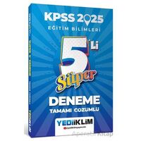 Yediiklim Yayınları 2025 KPSS Eğitim Bilimleri Tamamı Çözümlü Süper 5’li Deneme