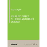 Yeni Mülkiyet Teorisi ve P1-1 Özelinde Meşru Beklenti Uygulaması