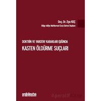 Doktrin ve Yargıtay Kararları Işığında Kasten Öldürme Suçları - Ziya Koç - On İki Levha Yayınları