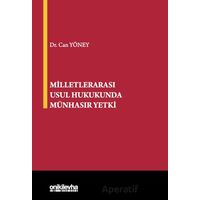Milletlerarası Usul Hukukunda Münhasır Yetki - Can Yöney - On İki Levha Yayınları