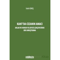 Kantda Cezanın Amacı - Ahlak ve Hukuk Felsefesi Çerçevesinde Bir Soruşturma