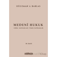 Medeni Hukuk - M. Kemal Oğuzman - On İki Levha Yayınları