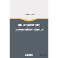 Ceza Hukukunda Sürüş Otomasyon Sistemi İkilemleri - Salih Özkan - On İki Levha Yayınları