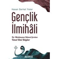 Gençlik İlmihali - Hasan Serhat Yeter - Erkam Yayınları